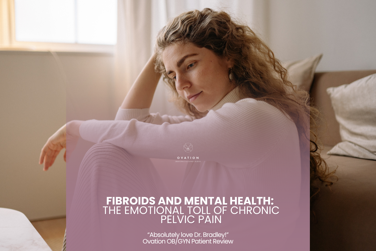 Fibroids and Mental Health: The Emotional Toll of Chronic Pelvic Pain